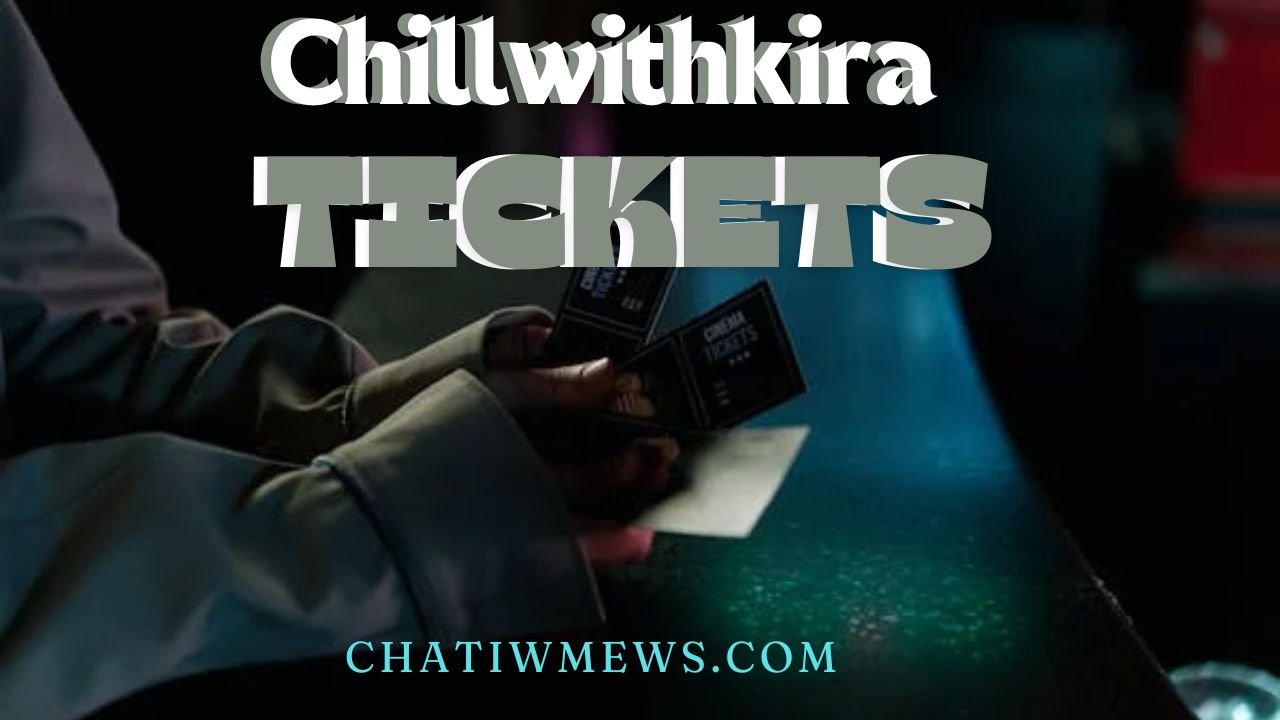 Chillwithkira Ticket